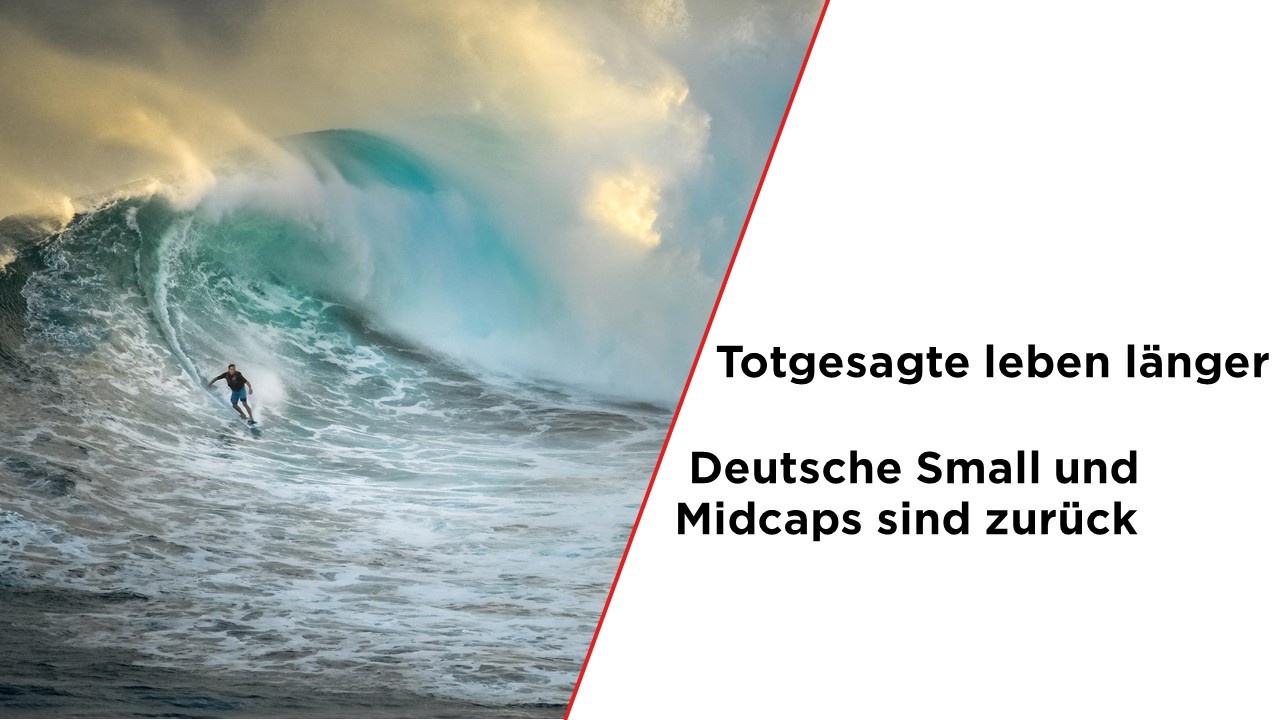 Totgesagte leben länger – Deutsche Small und Midcaps sind zurück